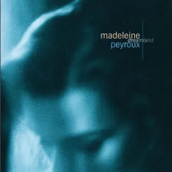 Dreamland by Madeleine Peyroux