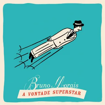 A Vontade Superstar by Bruno Morais