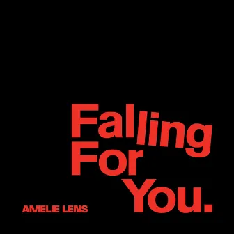 Falling For You by Amelie Lens