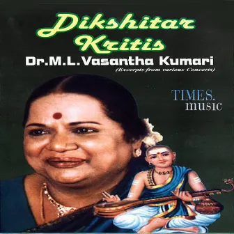 Dikshitar Kritis by M. L. Vasanthakumari