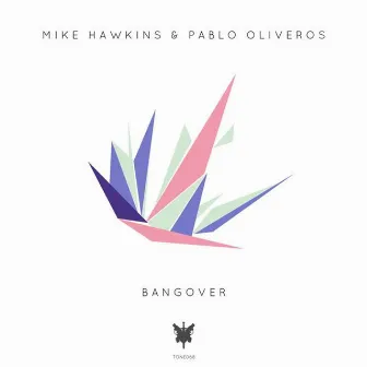 Bangover by Pablo Oliveros