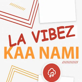 Kaa Nami by L.A Vibez