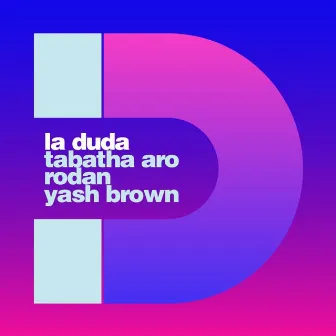 La Duda by Yash Browns