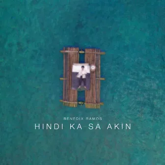 Hindi Ka Sa Akin by Benedix Ramos