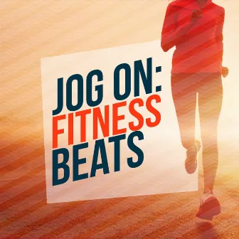 Jog On: Fitness Beats by Unknown Artist