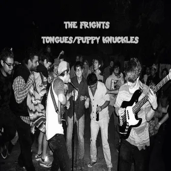 Tongues / Puppy Knuckles by The Frights