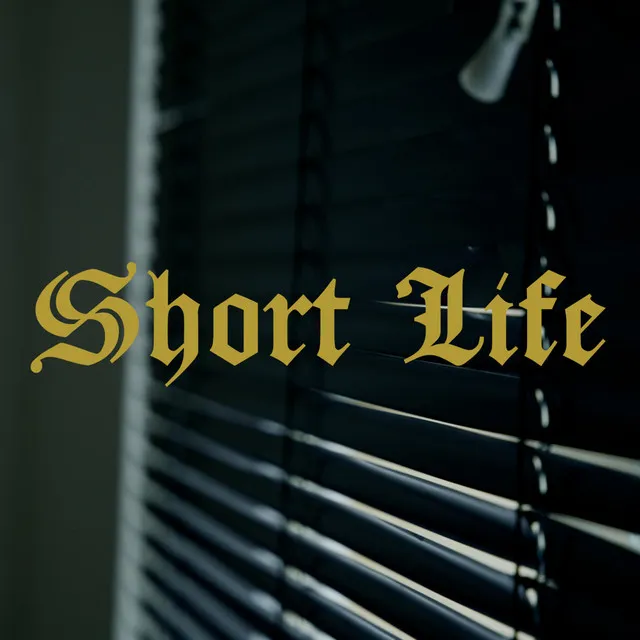 Short Life