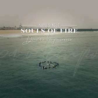 Deixa O Tempo Correr by Souls Of Fire