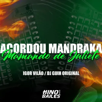 Acordou Mandraka, Mamando de Juliete by DJ GUIH ORIGINAL