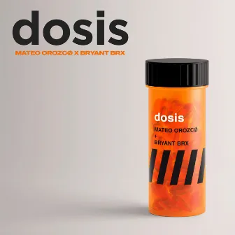 dosis by MATEO OROZCØ