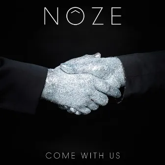 Come with Us by Nôze