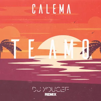 Te Amo (DJ Youcef Remix) by Calema