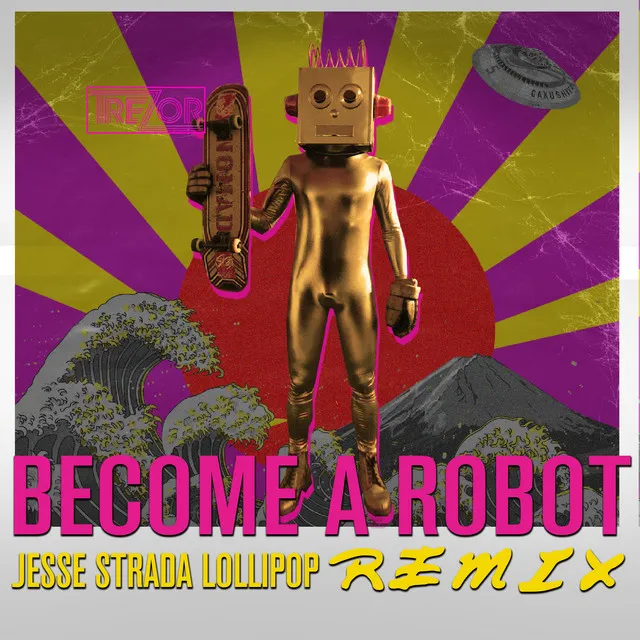 Become a Robot - Jesse Strada Lollipop Remix