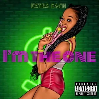 I'm The One by Extra Kach