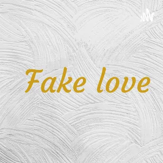 Fake Love by Richard Millie