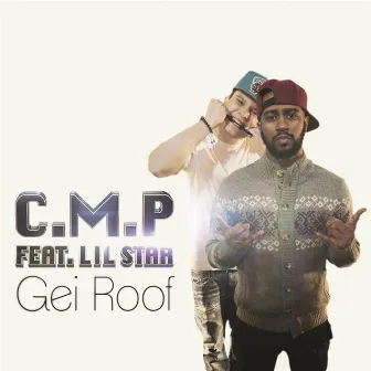 C.M.P feat. Lil Star - Gei roof by L.I.L Star