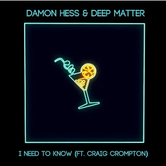 I Need To Know by Damon Hess