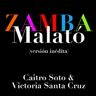 Zamba Malató (Versión Inédita) by Caitro Soto