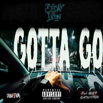 Gotta Go by Soloxmob