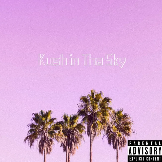 Kush in Tha Sky