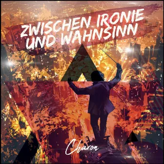 Zwischen Ironie und Wahnsinn by Charon