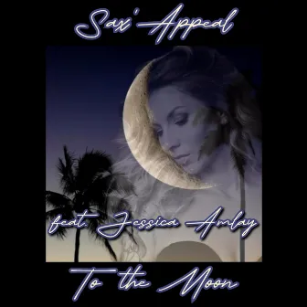 To the Moon by Sax'Appeal