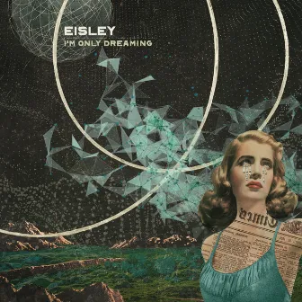 I'm Only Dreaming by Eisley