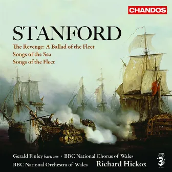 Stanford: Songs of the Fleet, Songs of the Sea & A Ballad of the Fleet by Charles Villiers Stanford