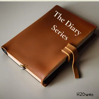 The Diary Series by H2Owen