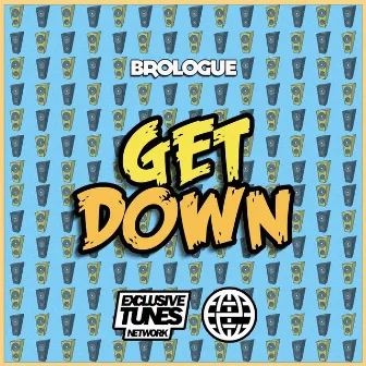 Get Down by Brologue