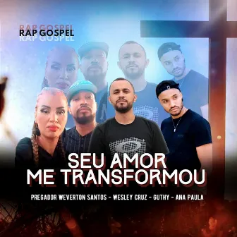 Seu Amor Me Transformou by Pregador Weverton Santos