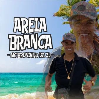 Areia Branca by MC Bruninho da ZL