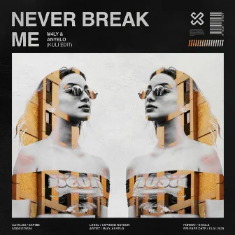 Never Break Me (KULI Edit) by Anyelo