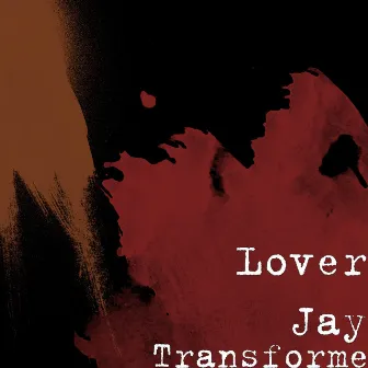 Transforme by Lover Jay