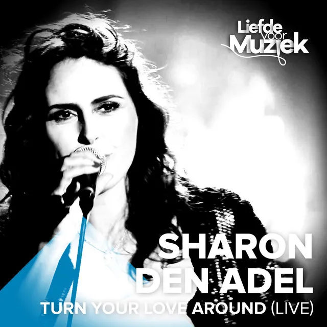 Turn Your Love Around (Uit Liefde Voor Muziek) [Live]