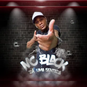 Dá uma Sentada by Mc Black