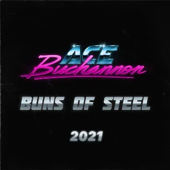 Buns of Steel 2021 by Ace Buchannon