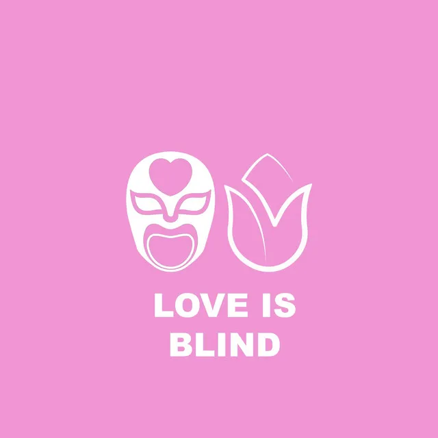 Love Is Blind