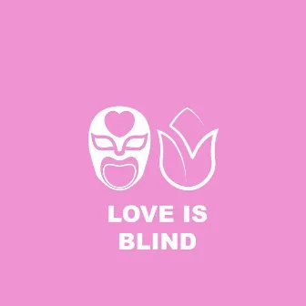 Love Is Blind by Sineo