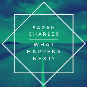 What Happens Next? by Sarah Charles