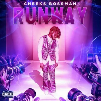 Runway by Cheeks Bossman