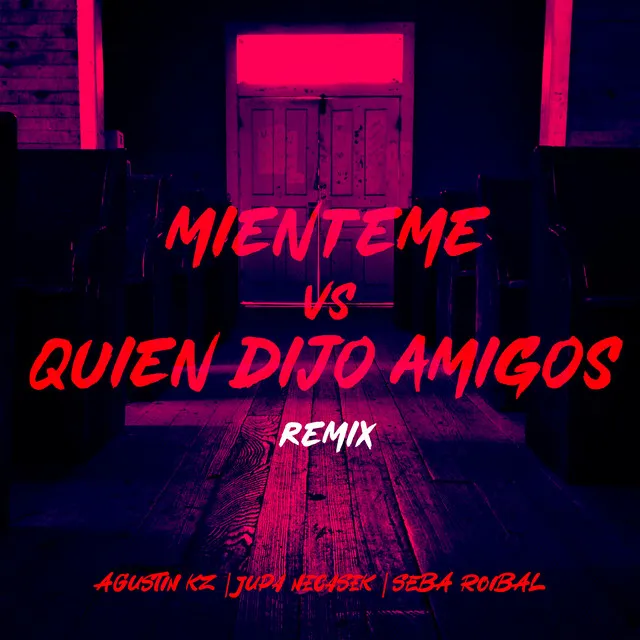 Mienteme Vs Quien Dijo Amigos (Remix)