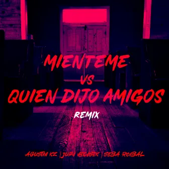 Mienteme Vs Quien Dijo Amigos (Remix) by Seba Roibal