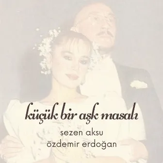 Küçük Bir Aşk Masalı by Sezen Aksu