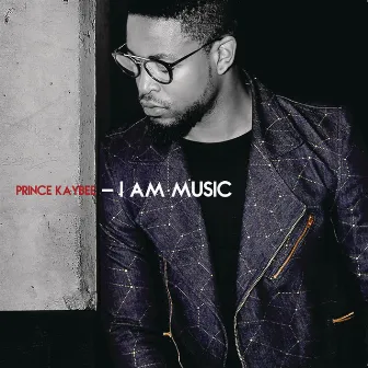 I Am Music by Prince Kaybee