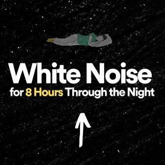 White Noise for 8 Hours Through the Night by Loopable Atmospheres