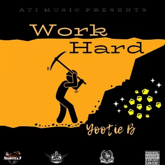 Work Hard by Yootie B