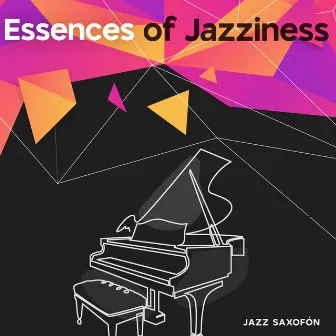 Essences of Jazziness by Jazz Saxofón