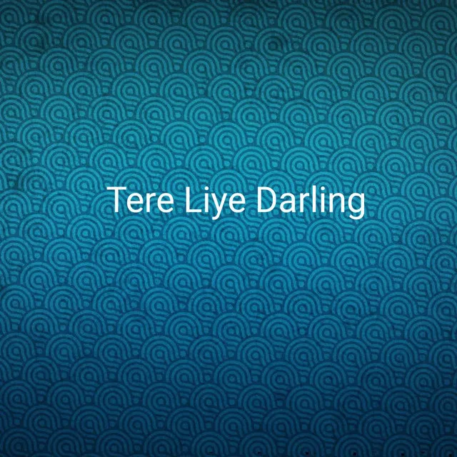 Tere Liye Darling