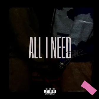 All I Need by Jahh Picasso